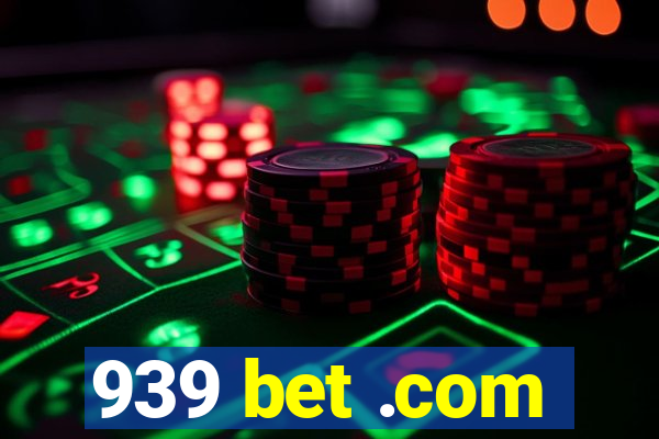 939 bet .com